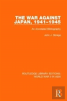 The War Against Japan, 1941-1945 (Rle World War Ii In Asia)