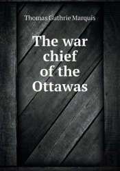 The War Chief Of The Ottawas