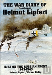 The War Diary Of Hauptmann Helmut Lipfert
