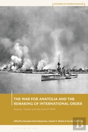 The War For Anatolia And The Remaking Of International Order