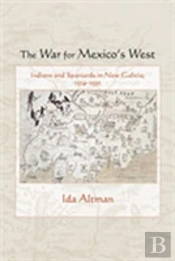 The War For Mexico'S West
