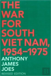 The War For South Viet Nam, 1954-1975