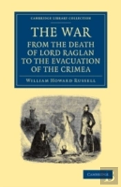 The War: From The Death Of Lord Raglan To The Evacuation Of The Crimea