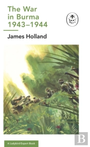 The War In Burma 1943-1944: A Ladybird Expert Book