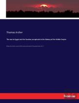 The War In Egypt And The Soudan; An Episode In The History Of The British Empire