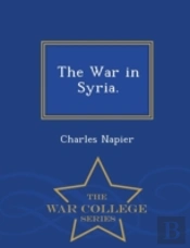 The War In Syria. - War College Series