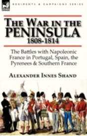 The War In The Peninsula, 1808-1814
