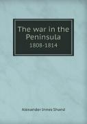 The War In The Peninsula 1808-1814