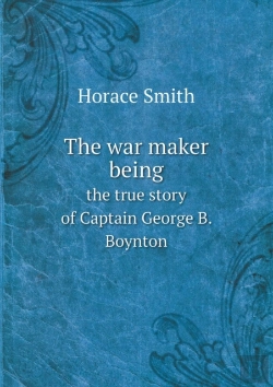Bertrand.pt - The War Maker Being The True Story Of Captain George B. Boynton