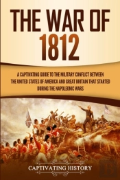 The War Of 1812