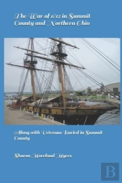 The War Of 1812 In Summit County And Northern Ohio