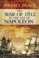 The War Of 1812 In The Age Of Napoleon
