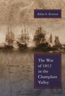 The War Of 1812 In The Champlain Valley