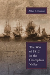 The War Of 1812 In The Champlain Valley