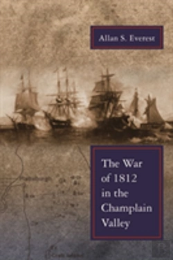 Bertrand.pt - The War Of 1812 In The Champlain Valley