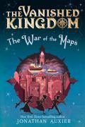 The War Of The Maps (The Vanished Kingdom Book 3)