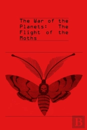 The War Of The Planets: The Flight Of The Moths