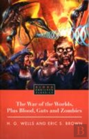 The War Of The Worlds, Plus Blood, Guts And Zombies