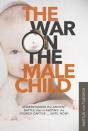 The War On The Male Child