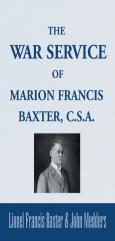 The War Service Of Marion Francis Baxter, C.S.A.