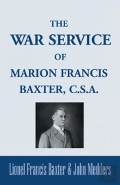 The War Service Of Marion Francis Baxter, C.S.A.