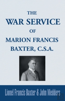 Bertrand.pt - The War Service Of Marion Francis Baxter, C.S.A.