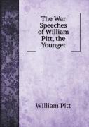 The War Speeches Of William Pitt, The Younger