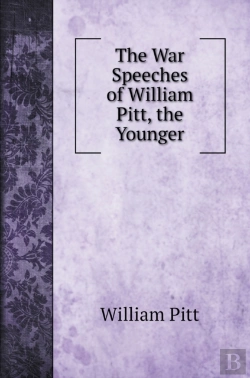 Bertrand.pt - The War Speeches Of William Pitt, The Younger