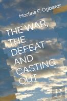 The War, The Defeat And Casting Out