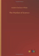 The Warfare Of Science