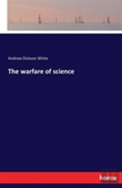 The Warfare Of Science
