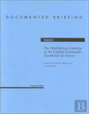 The Warfighting Capacity Of Air Combat Command'S Numbered Air Forces