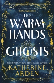 The Warm Hands Of Ghosts