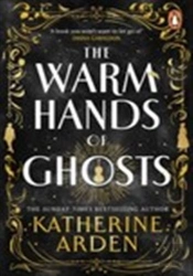 The Warm Hands Of Ghosts
