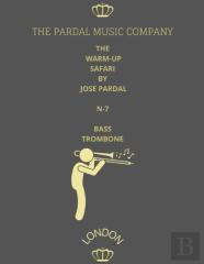 The Warm-Up Safari By Jose Pardal Bass N-7 Trombone