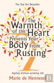 The Warmth Of The Heart Prevents Your Body From Rusting