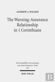 The Warning-Assurance Relationship In 1 Corinthians
