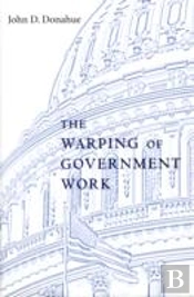 The Warping Of Government Work