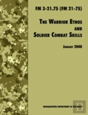 The Warrior Ethos And Soldier Combat Skills