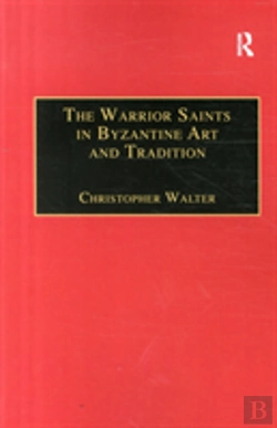 Bertrand.pt - The Warrior Saints In Byzantine Art And Tradition