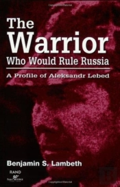 The Warrior Who Would Rule Russia