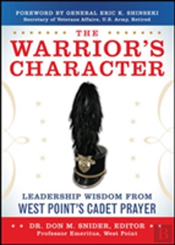 Bertrand.pt - The Warrior'S Character: Leadership Wisdom From West Point'S Cadet Prayer