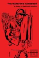 The Warrior'S Handbook-- A Guide To Spiritual Survival