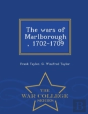 The Wars Of Marlborough, 1702-1709 - War