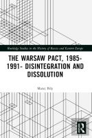The Warsaw Pact, 1985-1991- Disintegration And Dissolution