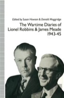 The Wartime Diaries Of Lionel Robbins And James Meade, 1943-45