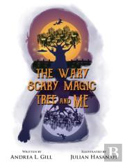 The Wary Scary Magic Tree And Me