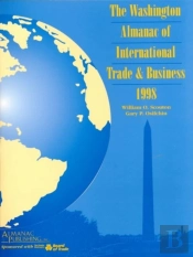 The Washington Almanac Of International Trade & Business, 1998 (Us Almanac Of International Trade)