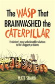 The Wasp That Brainwashed The Caterpillar