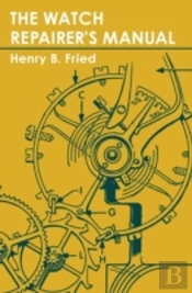 The Watch Repairer'S Manual